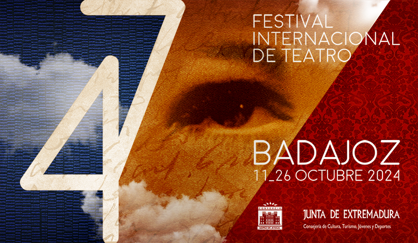 47 FESTIVAL INTERNACIONAL DE TEATRO DE BADAJOZ