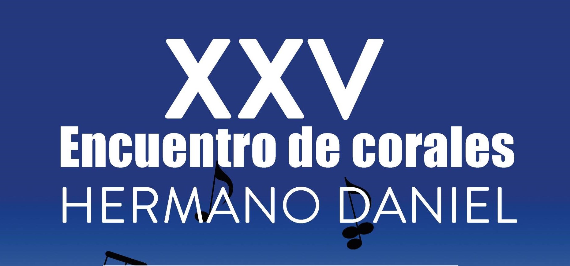 XXV ENCUENTRO DE CORALES "HERMANO DANIEL"