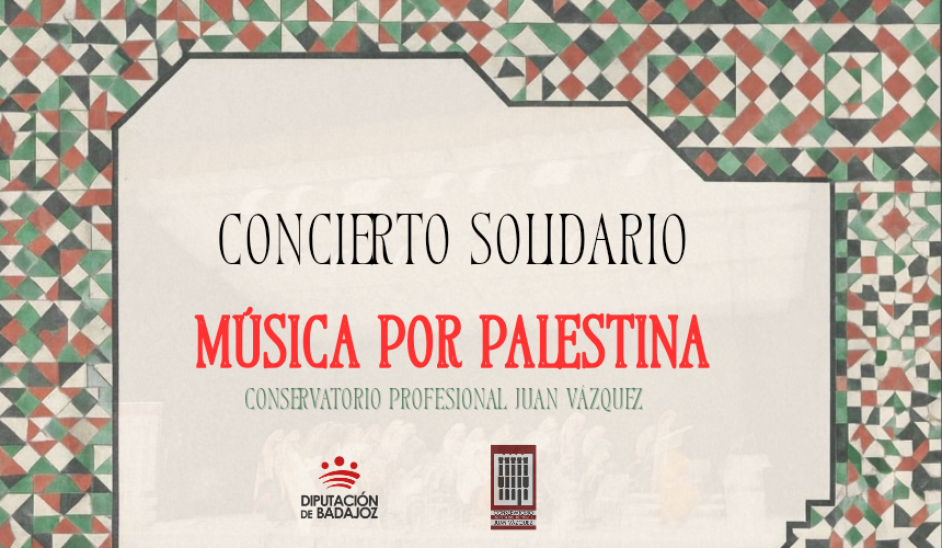 CONSERVATORIO PROFESIONAL DE MÚSICA "JUAN VÁZQUEZ" - CONCIERTO "MÚSICA POR PALESTINA"